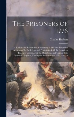 Cover The Prisoners of 1776; A Relic of the Revolution. Containing A Full and Particular Account of the Sufferings and Privations of all the American Prison