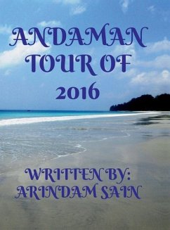 Andaman Tour of 2016 - Arindam Sain