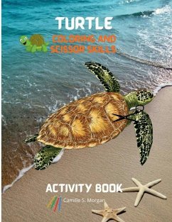 Turtle Coloring and Scissor Skills Activity Book - Camille S Morgan