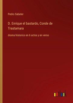 D. Enrique el bastardo, Conde de Trastamara - Sabater, Pedro