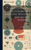 An Illustrated Dictionary of Medicine, Biology and Allied Sciences; Volume 2 An Illustrated Dictionary of Medicine, Biology and Allied Sciences; Volume 2