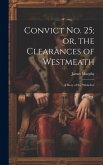 Convict No. 25; or, the Clearances of Westmeath: A Story of the Whitefeet