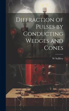 Diffraction of Pulses by Conducting Wedges and Cones - Sollfrey, W.