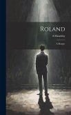 Roland: A Masque