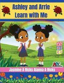 Ashley and Arrie Learn With Me Ashley and Arrie Learn With Me