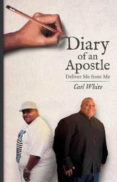 Diary of an Apostle, Deliver me from me - White, Carl