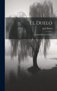 El Duelo: Estudio Histórico-Crítico - Borras, José