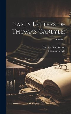 Cover Early Letters of Thomas Carlyle;; Volume 2