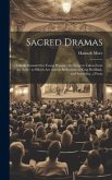 Sacred Dramas: Chiefly Intended for Young Persons: the Subjects Taken From the Bible: to Which Are Added: Reflections of King Hezekia