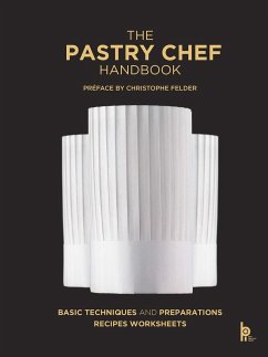 The Pastry Chef Handbook (Revised Edition) - Zeiher, Pierre Paul; Truchelut, Jean Michel The Pastry Chef Handbook (Revised Edition) - Zeiher, Pierre Paul; Truchelut, Jean Michel