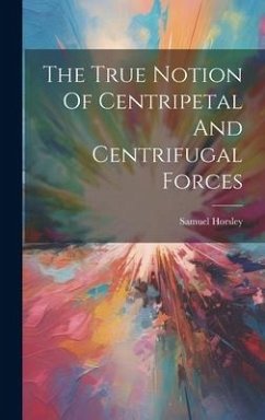 Cover The True Notion Of Centripetal And Centrifugal Forces