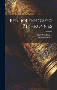 Ber Bolekhovers Zikhroynes - Wischnitzer, Mark