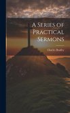 A Series of Practical Sermons