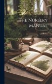 The Nursery Manual The Nursery Manual