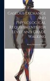 Gaseous Exchange and Physiological Requirements for Level and Grade Walking