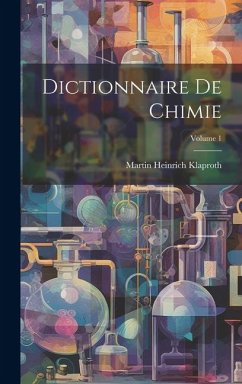 Cover Dictionnaire De Chimie; Volume 1