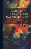 Collection Phonotheque Nationale Paris; Volume I Collection Phonotheque Nationale Paris; Volume I