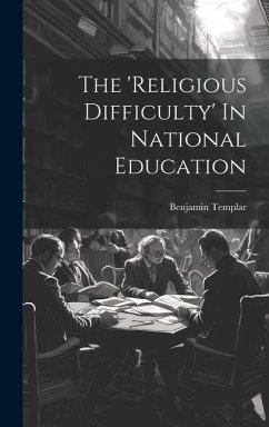 The 'religious Difficulty' In National Education - Templar, Benjamin