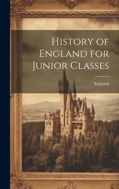 History of England for Junior Classes - England