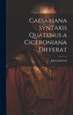 Cover Caesariana syntaxis quatenus a Ciceroniana differat