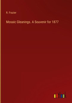 Cover Mosaic Gleanings. A Souvenir for 1877