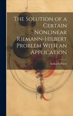 The Solution of a Certain Nonlinear Riemann-Hilbert Problem With an Application - Peters, Arthur S.