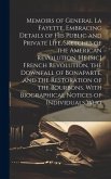 Memoirs of General La Fayette, Embracing Details of His Public and Private Life, Sketches of the American Revolution, He [Sic] French Revolution, the