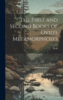 The First and Second Books of Ovid's Metamorphoses - Ovid