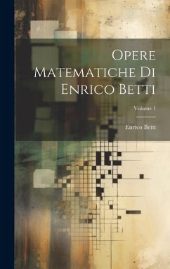 Cover Opere Matematiche Di Enrico Betti; Volume 1