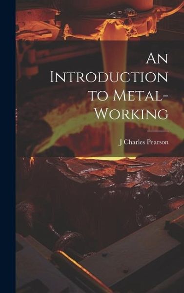 An Introduction to Metal-Working
