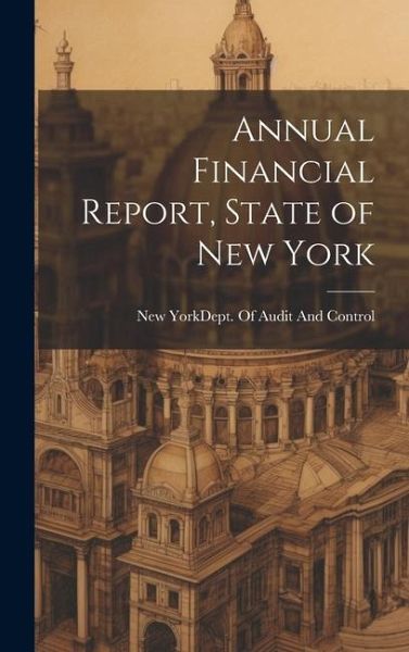 Annual Financial Report, State of New York Annual Financial Report, State of New York