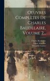 Oeuvres Complètes De Charles Baudelaire, Volume 2...