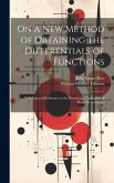 On a New Method of Obtaining the Differentials of Functions: With Especial Reference to the Newtonian Conception of Rates Or Velocities