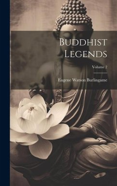 Buddhist Legends; Volume 2 - Burlingame, Eugene Watson