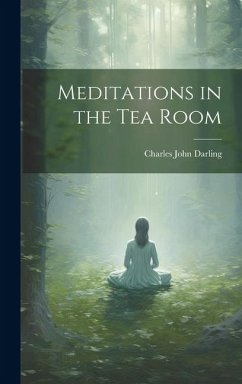 Meditations in the Tea Room - Darling, Charles John