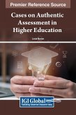 Cases on Authentic Assessment in Higher Education