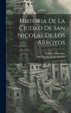 Cover Historia De La Ciudad De San Nicolas De Los Arroyos