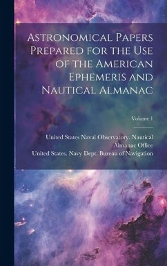 Astronomical Papers Prepared for the Use of the American Ephemeris and Nautical Almanac; Volume 1