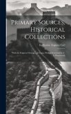 Primary Sources, Historical Collections: With the Empress Dowager of China, With a Foreword by T. S. Wentworth