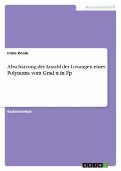 Abschätzung der Anzahl der Lösungen eines Polynoms vom Grad n in Fp Cover Abschätzung der Anzahl der Lösungen eines Polynoms vom Grad n in Fp