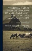 Van Dersal's Stock Growers Directory Of Marks And Brands For The State Of North Dakota, 1902
