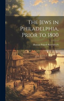 Cover The Jews in Philadelphia, Prior to 1800
