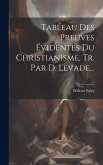 Tableau Des Preuves Évidentes Du Christianisme, Tr. Par D. Levade...