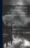 The Lake Temiscamingue District, Province of Ontario, Canada: A Description of its Soil, Climate, Products, Area, Agricultural Capabilities and Other