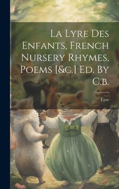 Cover La Lyre Des Enfants, French Nursery Rhymes, Poems [&c.] Ed. By C.b.