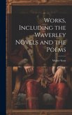 Works, Including the Waverley Novels and the Poems