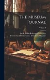 The Museum Journal; Volume 8 The Museum Journal; Volume 8