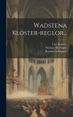 Wadstena Kloster-reglor...