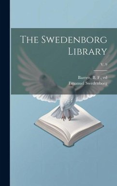 The Swedenborg Library; v. 9 - Swedenborg, Emanuel