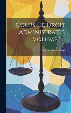 Cours De Droit Administratif, Volume 3... - Macarel, Louis Antoine